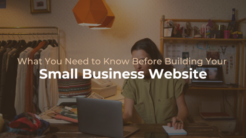 What You Need to Know Before Building Your Small Business Website?